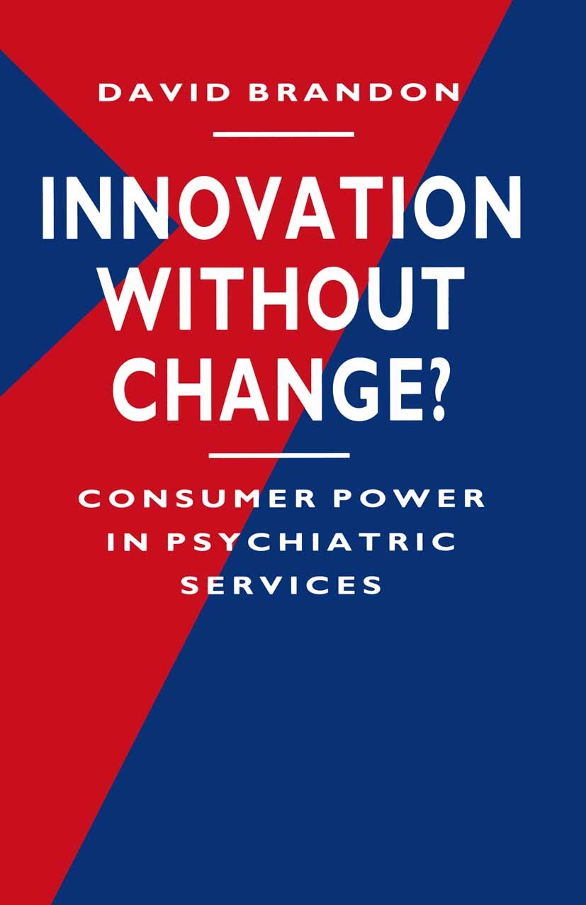 Titlebook: Innovation without Change?; Consumer Power in Ps David Brandon Textbook 1991Latest edition Macmillan Publishers Limited 1991 democracy.heal Titlebook: Innovation without Change?; Consumer Power in Ps David Brandon Textbook 1991Latest edition Macmillan Publishers Limited 1991 democracy.heal