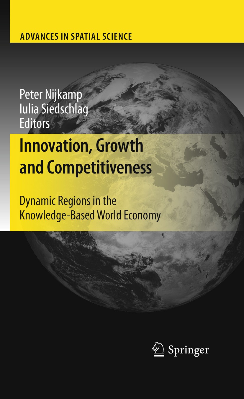 Titlebook: Innovation, Growth and Competitiveness; Dynamic Regions in t Peter Nijkamp,Iulia Siedschlag Book 2011 Springer-Verlag Berlin Heidelberg 201 Titlebook: Innovation, Growth and Competitiveness; Dynamic Regions in t Peter Nijkamp,Iulia Siedschlag Book 2011 Springer-Verlag Berlin Heidelberg 201