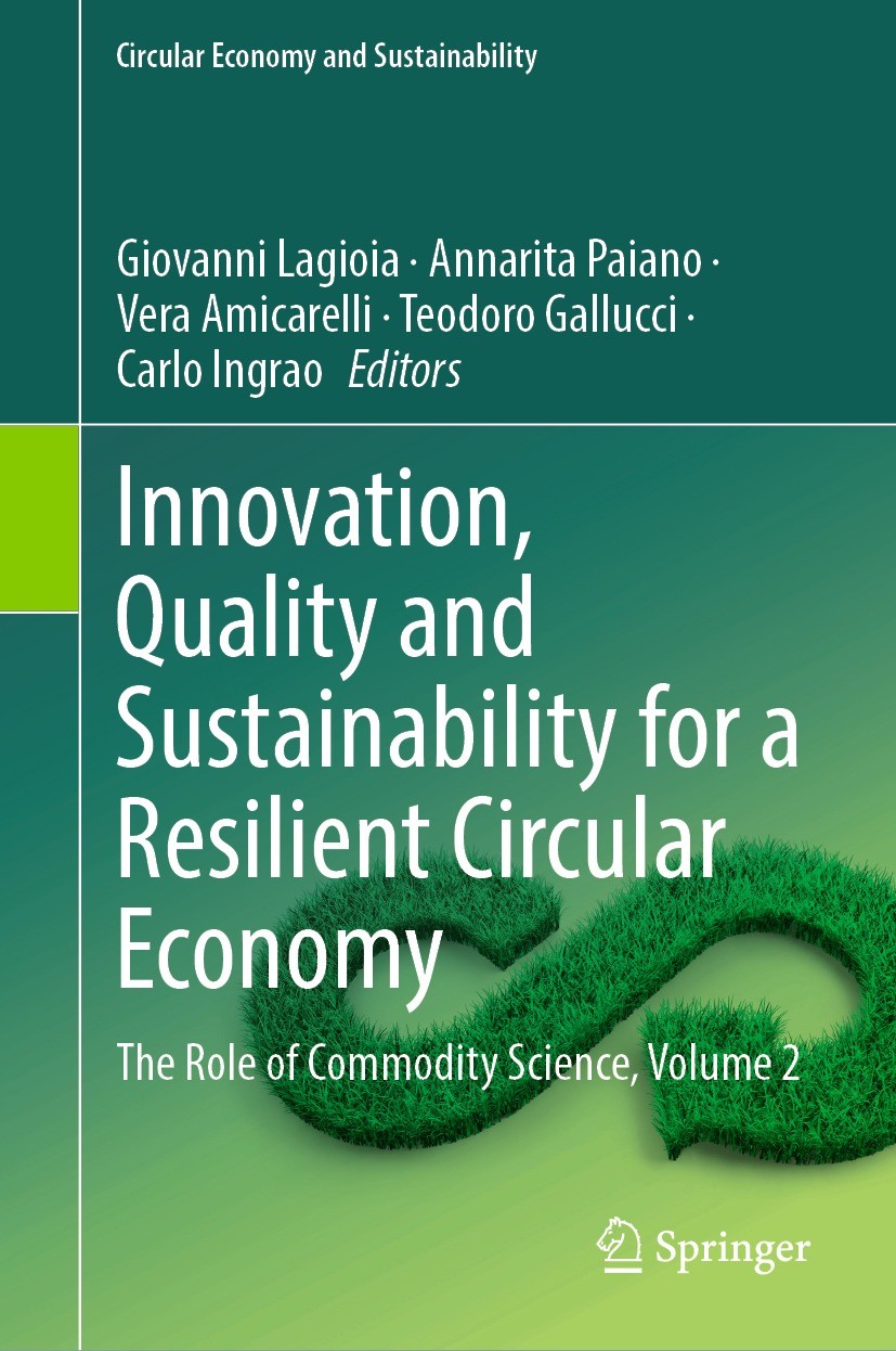 Titlebook: Innovation, Quality and Sustainability for a Resilient Circular Economy; The Role of Commodit Giovanni Lagioia,Annarita Paiano,Carlo Ingrao Titlebook: Innovation, Quality and Sustainability for a Resilient Circular Economy; The Role of Commodit Giovanni Lagioia,Annarita Paiano,Carlo Ingrao