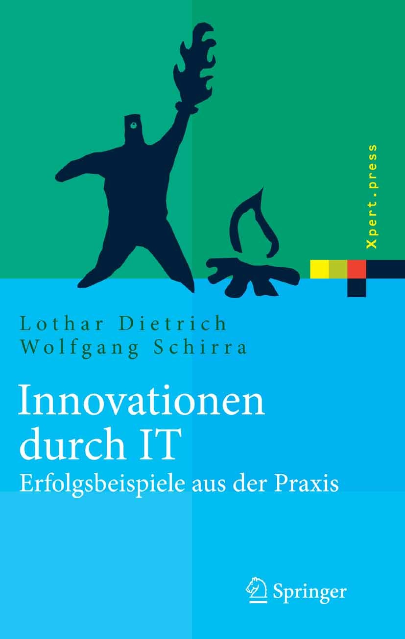 Titlebook: Innovationen durch IT; Erfolgsbeispiele aus Lothar Dietrich,Wolfgang Schirra Book 2006 Springer-Verlag Berlin Heidelberg 2006 Controlling.E Titlebook: Innovationen durch IT; Erfolgsbeispiele aus Lothar Dietrich,Wolfgang Schirra Book 2006 Springer-Verlag Berlin Heidelberg 2006 Controlling.E