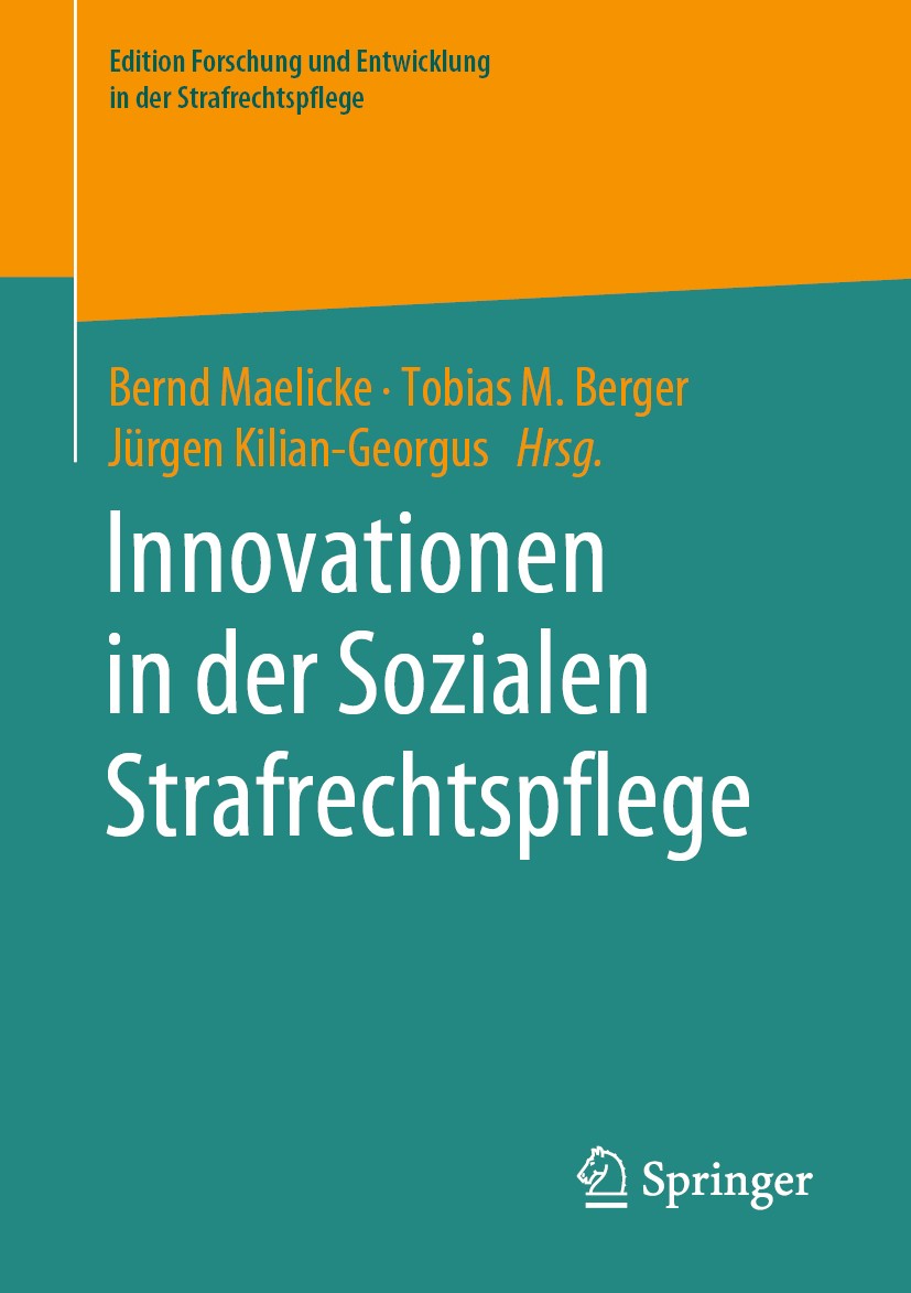 Titlebook: Innovationen in der Sozialen Strafrechtspflege; Bernd Maelicke,Tobias M. Berger,Jürgen Kilian-Geor Book 2020 Springer Fachmedien Wiesbaden Titlebook: Innovationen in der Sozialen Strafrechtspflege; Bernd Maelicke,Tobias M. Berger,Jürgen Kilian-Geor Book 2020 Springer Fachmedien Wiesbaden