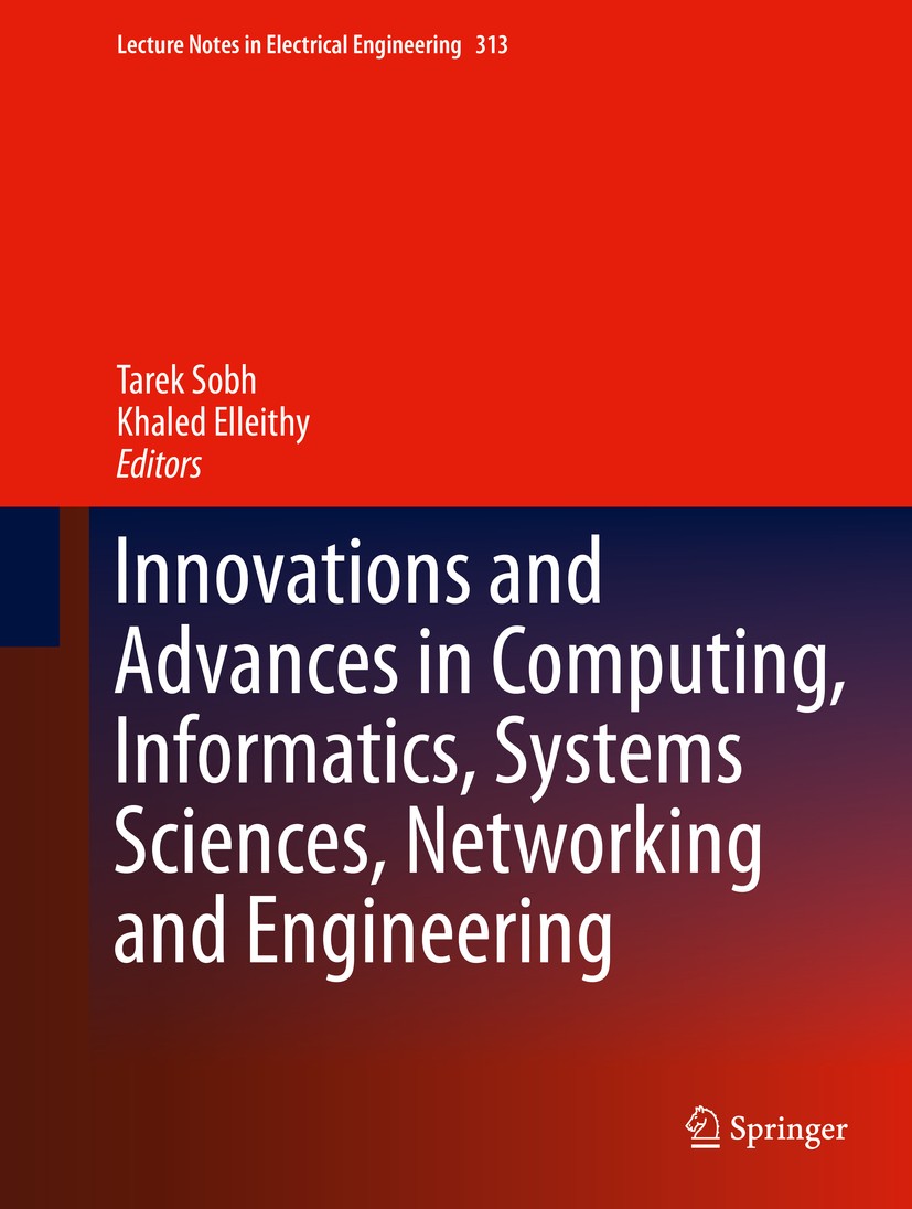 Titlebook: Innovations and Advances in Computing, Informatics, Systems Sciences, Networking and Engineering; Tarek Sobh,Khaled Elleithy Conference pr Titlebook: Innovations and Advances in Computing, Informatics, Systems Sciences, Networking and Engineering; Tarek Sobh,Khaled Elleithy Conference pr