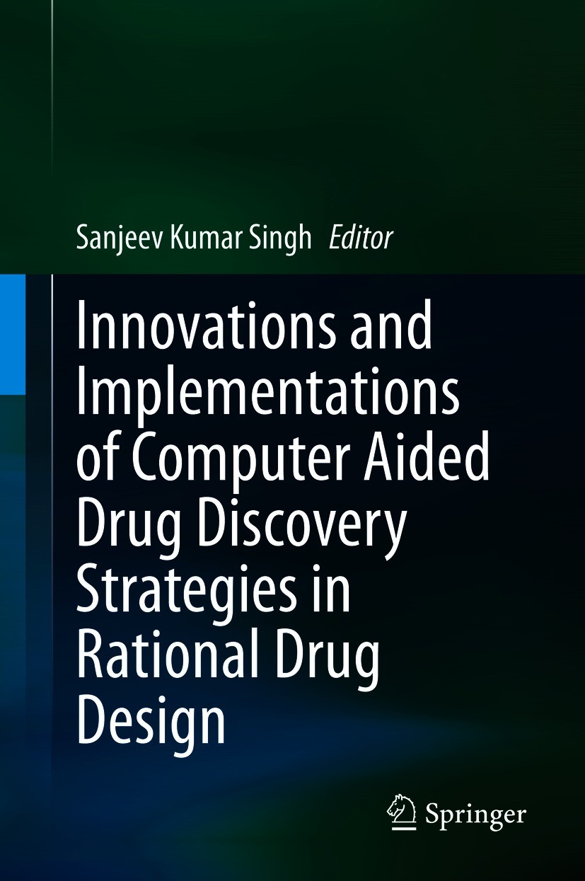 Titlebook: Innovations and Implementations of Computer Aided Drug Discovery Strategies in Rational Drug Design; Sanjeev Kumar Singh Book 2021 Springe Titlebook: Innovations and Implementations of Computer Aided Drug Discovery Strategies in Rational Drug Design; Sanjeev Kumar Singh Book 2021 Springe