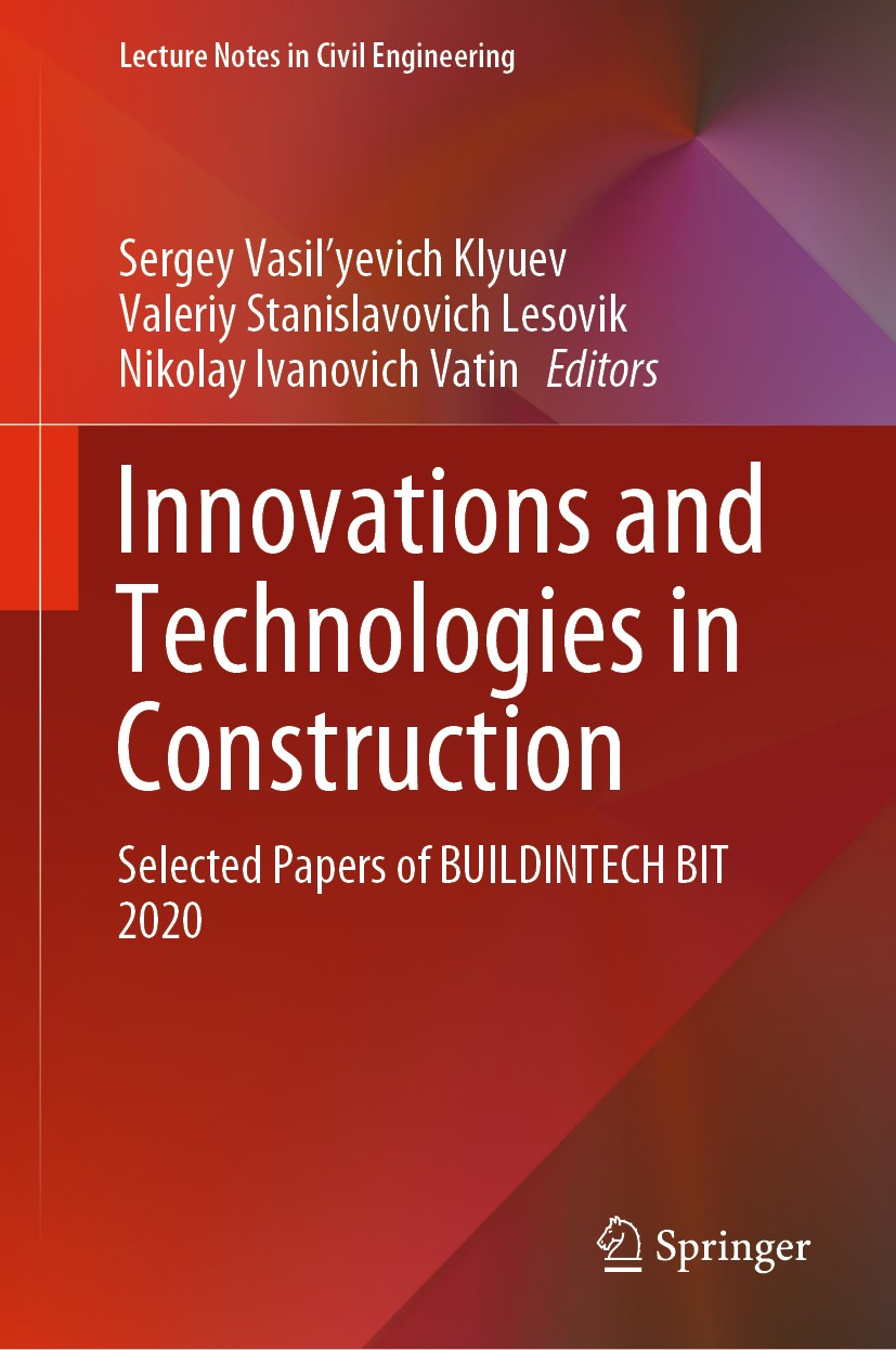 Titlebook: Innovations and Technologies in Construction; Selected Papers of B Sergey Vasil‘yevich Klyuev,Valeriy Stanislavovich Conference proceeding Titlebook: Innovations and Technologies in Construction; Selected Papers of B Sergey Vasil‘yevich Klyuev,Valeriy Stanislavovich Conference proceeding
