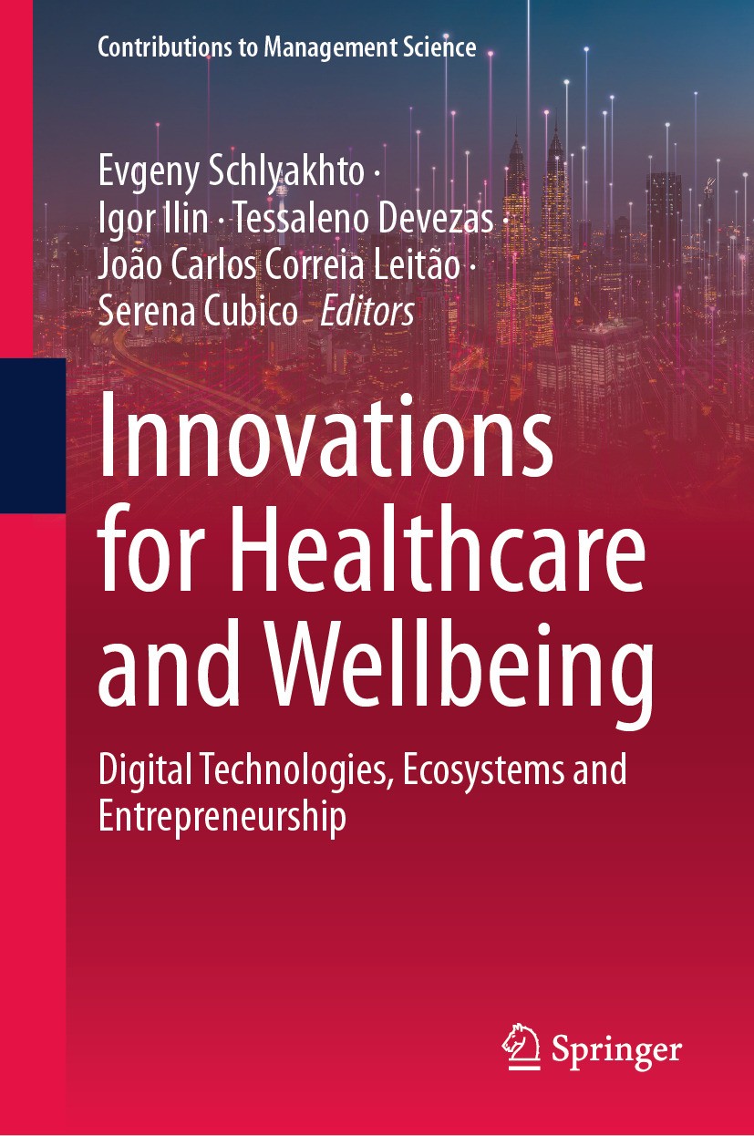 Titlebook: Innovations for Healthcare and Wellbeing; Digital Technologies Evgeny Schlyakhto,Igor Ilin,Serena Cubico Book 2024 The Editor(s) (if applic Titlebook: Innovations for Healthcare and Wellbeing; Digital Technologies Evgeny Schlyakhto,Igor Ilin,Serena Cubico Book 2024 The Editor(s) (if applic