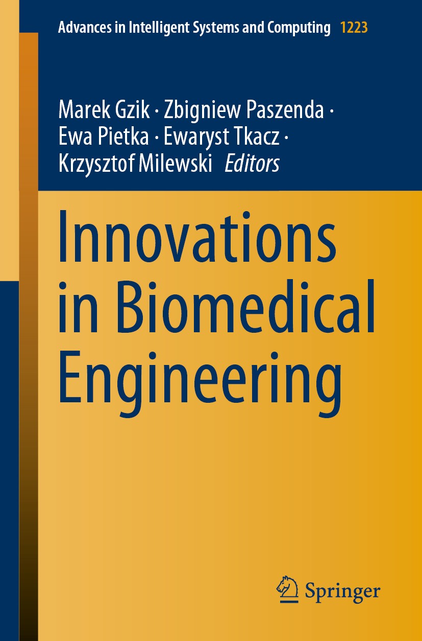 Titlebook: Innovations in Biomedical Engineering; Marek Gzik,Zbigniew Paszenda,Krzysztof Milewski Conference proceedings 2021 The Editor(s) (if appli Titlebook: Innovations in Biomedical Engineering; Marek Gzik,Zbigniew Paszenda,Krzysztof Milewski Conference proceedings 2021 The Editor(s) (if appli