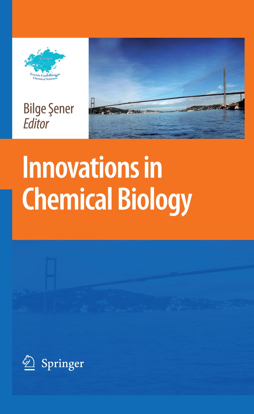 Titlebook: Innovations in Chemical Biology; Bilge Şener Book 2009 Springer Science+Business Media B.V. 2009 Oxidation.Pyrimidine.biochemistry.biodive Titlebook: Innovations in Chemical Biology; Bilge Şener Book 2009 Springer Science+Business Media B.V. 2009 Oxidation.Pyrimidine.biochemistry.biodive