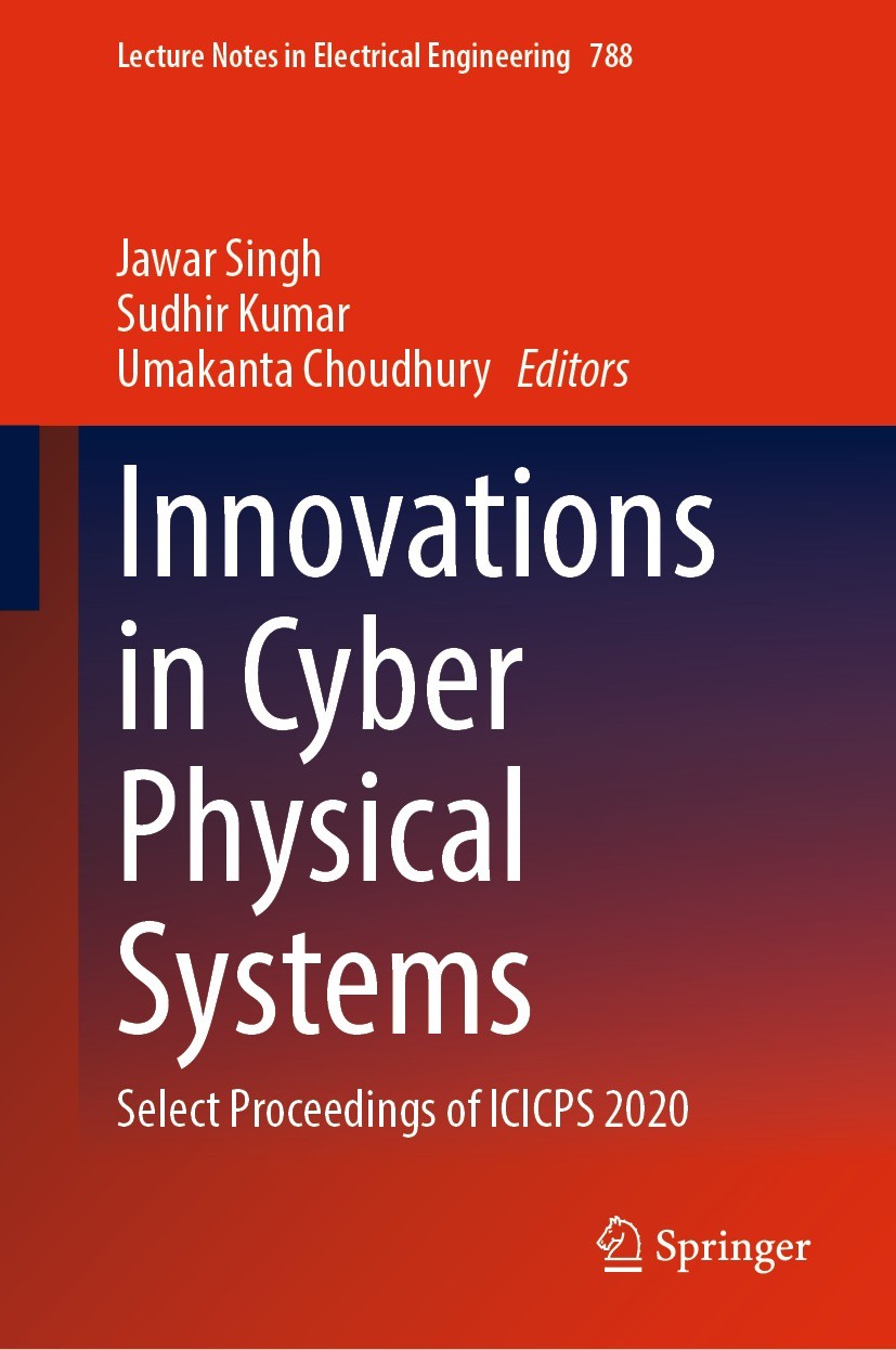 Titlebook: Innovations in Cyber Physical Systems; Select Proceedings o Jawar Singh,Sudhir Kumar,Umakanta Choudhury Conference proceedings 2021 The Edi Titlebook: Innovations in Cyber Physical Systems; Select Proceedings o Jawar Singh,Sudhir Kumar,Umakanta Choudhury Conference proceedings 2021 The Edi