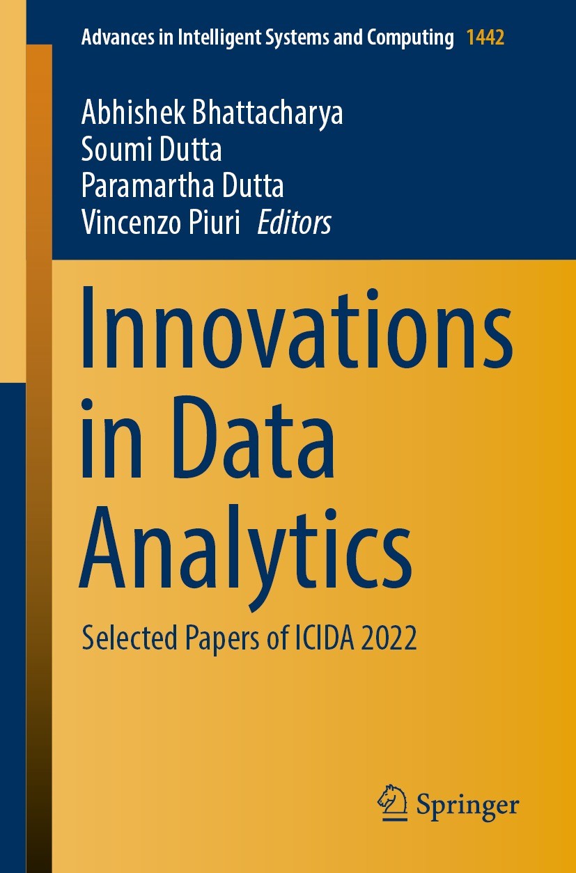 Titlebook: Innovations in Data Analytics; Selected Papers of I Abhishek Bhattacharya,Soumi Dutta,Vincenzo Piuri Conference proceedings 2023 The Editor Titlebook: Innovations in Data Analytics; Selected Papers of I Abhishek Bhattacharya,Soumi Dutta,Vincenzo Piuri Conference proceedings 2023 The Editor