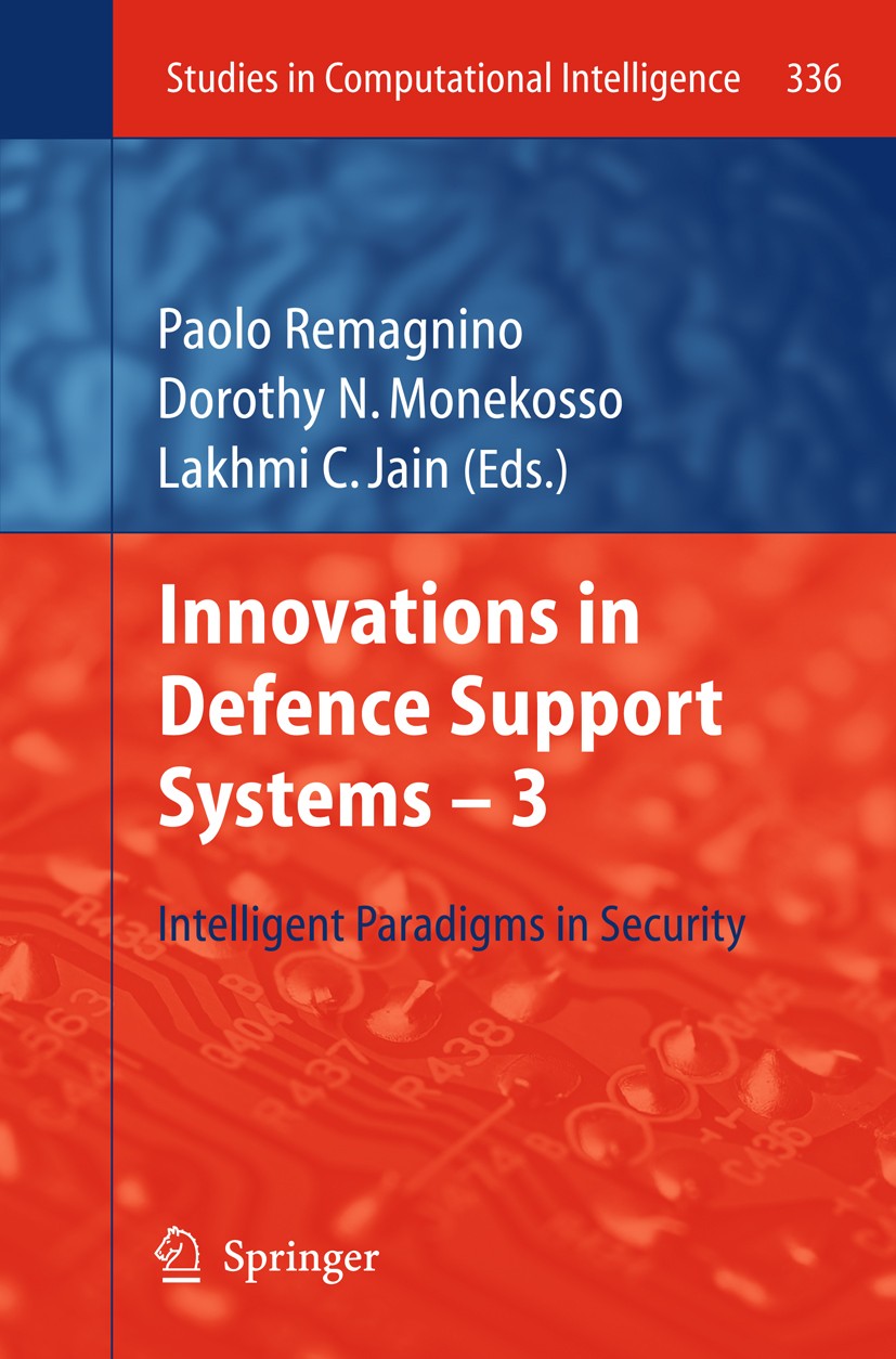 Titlebook: Innovations in Defence Support Systems -3; Intelligent Paradigm Paolo Remagnino,Dorothy N. Monekosso,Lakhmi C. Jai Book 2011 Springer Berli Titlebook: Innovations in Defence Support Systems -3; Intelligent Paradigm Paolo Remagnino,Dorothy N. Monekosso,Lakhmi C. Jai Book 2011 Springer Berli