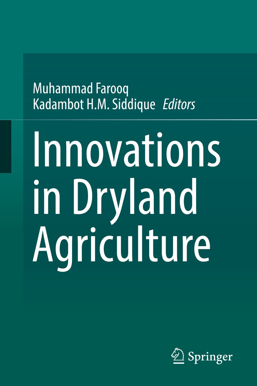 Titlebook: Innovations in Dryland Agriculture; Muhammad Farooq,Kadambot H.M. Siddique Book 2016 Springer International Publishing AG 2016 Biodiversit Titlebook: Innovations in Dryland Agriculture; Muhammad Farooq,Kadambot H.M. Siddique Book 2016 Springer International Publishing AG 2016 Biodiversit