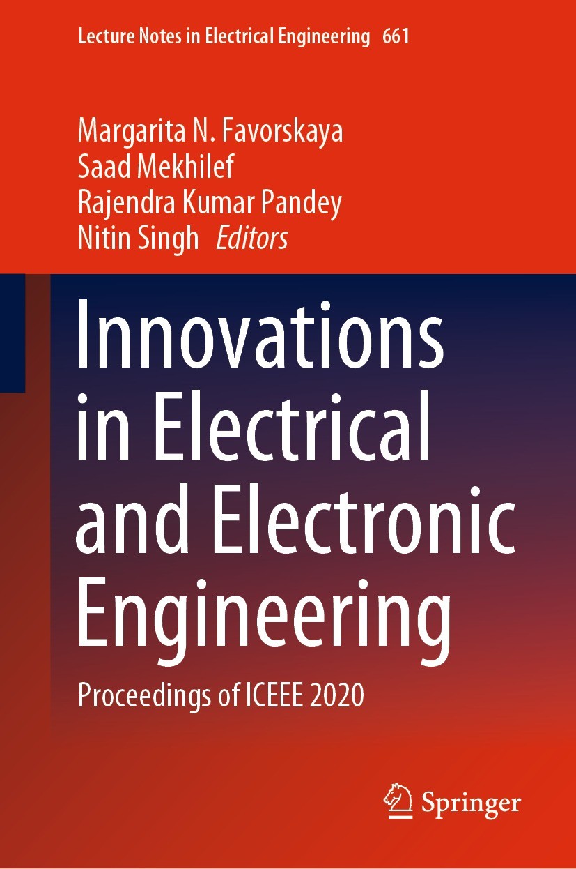 Titlebook: Innovations in Electrical and Electronic Engineering; Proceedings of ICEEE Margarita N. Favorskaya,Saad Mekhilef,Nitin Singh Conference pro Titlebook: Innovations in Electrical and Electronic Engineering; Proceedings of ICEEE Margarita N. Favorskaya,Saad Mekhilef,Nitin Singh Conference pro