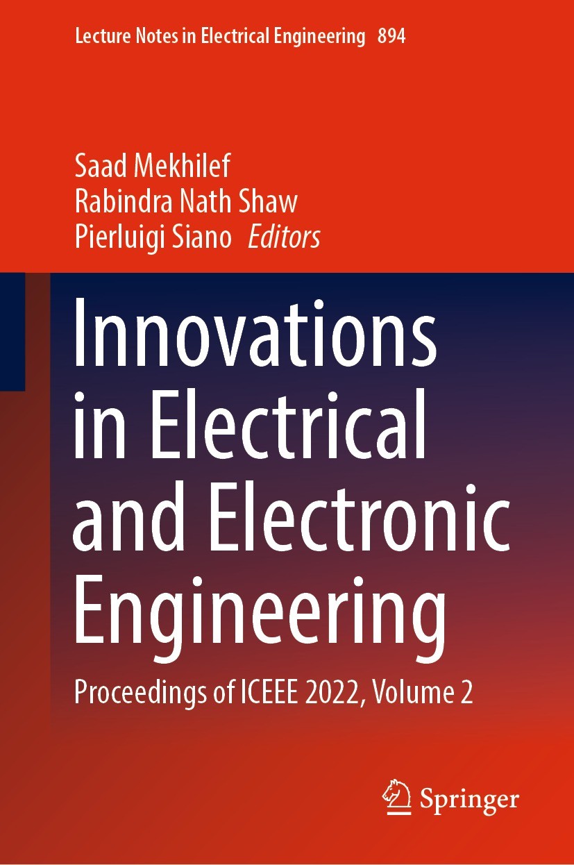 Titlebook: Innovations in Electrical and Electronic Engineering; Proceedings of ICEEE Saad Mekhilef,Rabindra Nath Shaw,Pierluigi Siano Conference proc Titlebook: Innovations in Electrical and Electronic Engineering; Proceedings of ICEEE Saad Mekhilef,Rabindra Nath Shaw,Pierluigi Siano Conference proc