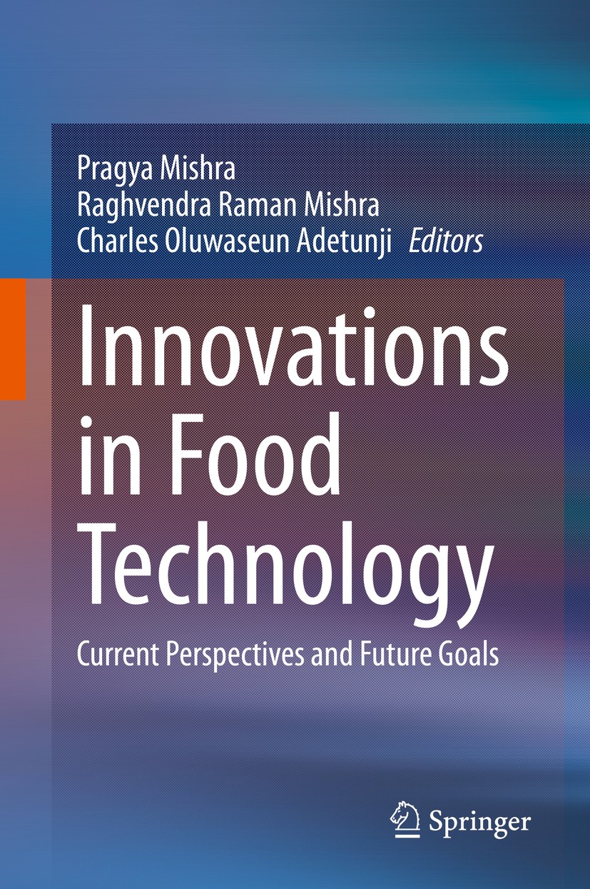 Titlebook: Innovations in Food Technology; Current Perspectives Pragya Mishra,Raghvendra Raman Mishra,Charles Oluw Book 2020 Springer Nature Singapore Titlebook: Innovations in Food Technology; Current Perspectives Pragya Mishra,Raghvendra Raman Mishra,Charles Oluw Book 2020 Springer Nature Singapore