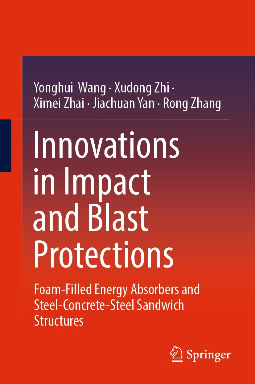 Titlebook: Innovations in Impact and Blast Protections; Foam-Filled Energy A Yonghui Wang,Xudong Zhi,Rong Zhang Book 2023 The Editor(s) (if applicable Titlebook: Innovations in Impact and Blast Protections; Foam-Filled Energy A Yonghui Wang,Xudong Zhi,Rong Zhang Book 2023 The Editor(s) (if applicable