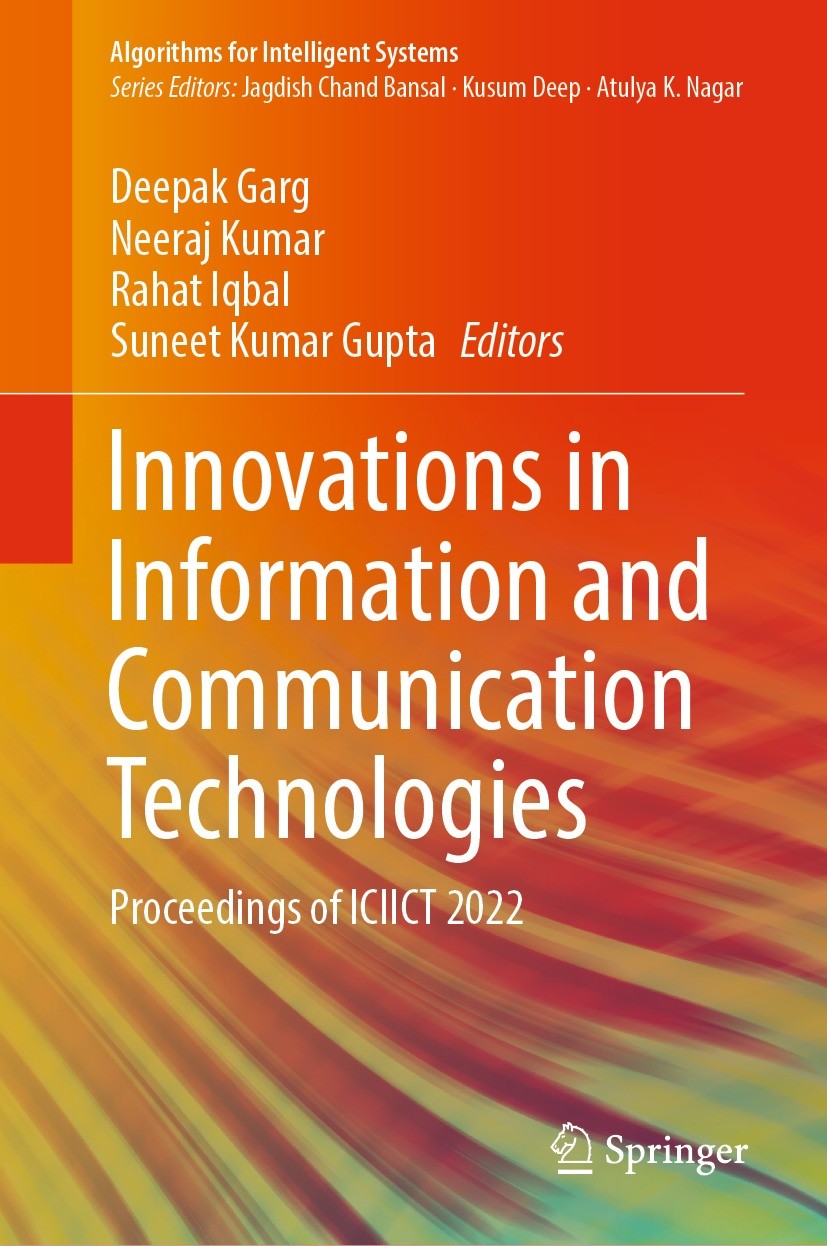 Titlebook: Innovations in Information and Communication Technologies; Proceedings of ICIIC Deepak Garg,Neeraj Kumar,Suneet Gupta Conference proceeding Titlebook: Innovations in Information and Communication Technologies; Proceedings of ICIIC Deepak Garg,Neeraj Kumar,Suneet Gupta Conference proceeding