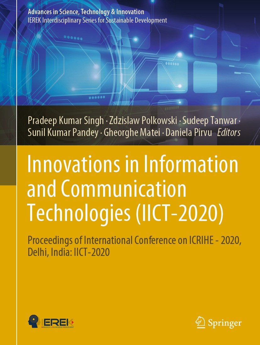 Titlebook: Innovations in Information and Communication Technologies(IICT-2020); Proceedings of Inter Pradeep Kumar Singh,Zdzislaw Polkowski,Daniela P Titlebook: Innovations in Information and Communication Technologies(IICT-2020); Proceedings of Inter Pradeep Kumar Singh,Zdzislaw Polkowski,Daniela P