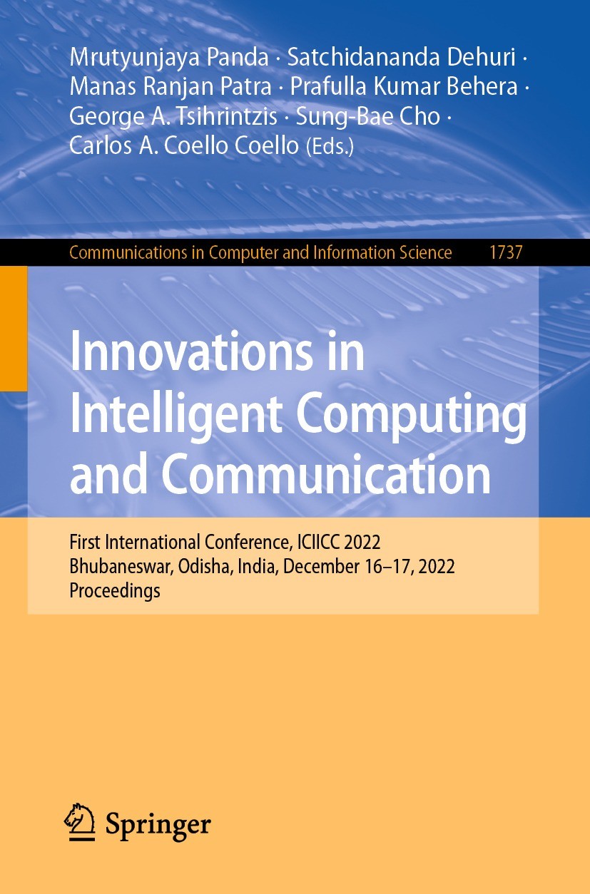 Titlebook: Innovations in Intelligent Computing and Communication; First International Mrutyunjaya Panda,Satchidananda Dehuri,Carlos A. C Conference Titlebook: Innovations in Intelligent Computing and Communication; First International Mrutyunjaya Panda,Satchidananda Dehuri,Carlos A. C Conference