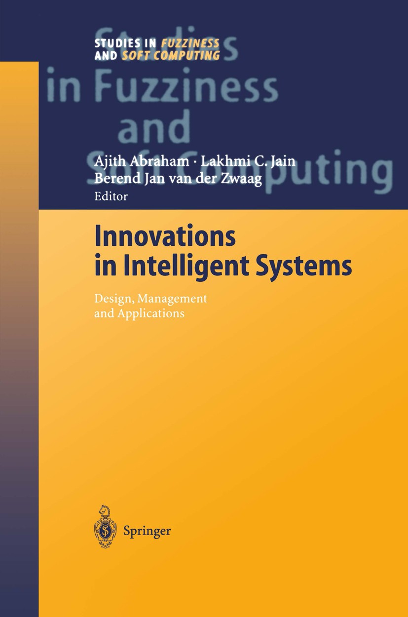 Titlebook: Innovations in Intelligent Systems; Ajith Abraham,Lakhmi Jain,Berend Jan Zwaag Book 2004 Springer-Verlag Berlin Heidelberg 2004 Case-Based Titlebook: Innovations in Intelligent Systems; Ajith Abraham,Lakhmi Jain,Berend Jan Zwaag Book 2004 Springer-Verlag Berlin Heidelberg 2004 Case-Based