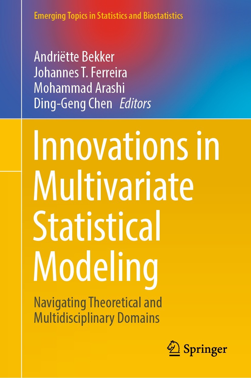 Titlebook: Innovations in Multivariate Statistical Modeling; Navigating Theoretic Andriëtte Bekker,Johannes T. Ferreira,Ding-Geng Ch Book 2022 The Edi Titlebook: Innovations in Multivariate Statistical Modeling; Navigating Theoretic Andriëtte Bekker,Johannes T. Ferreira,Ding-Geng Ch Book 2022 The Edi