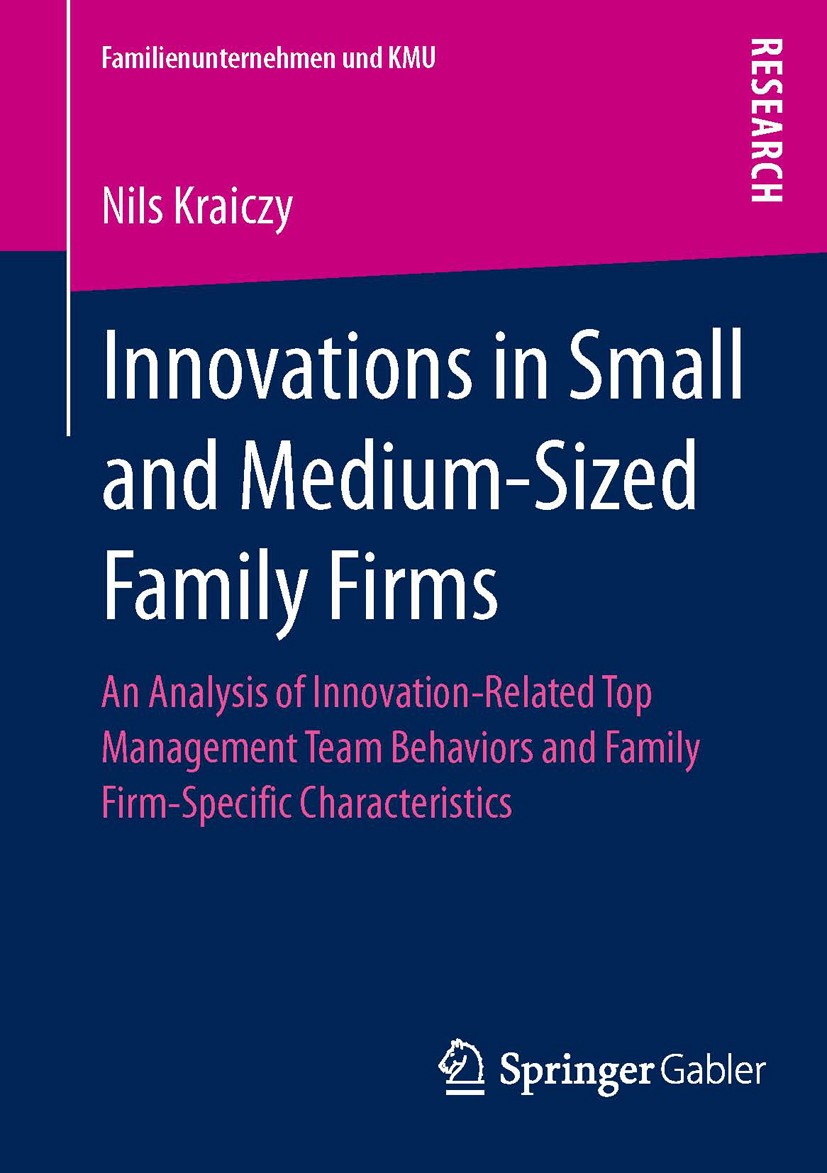 Titlebook: Innovations in Small and Medium-Sized Family Firms; An Analysis of Innov Nils Kraiczy Book 2013 Springer Fachmedien Wiesbaden 2013 Family f Titlebook: Innovations in Small and Medium-Sized Family Firms; An Analysis of Innov Nils Kraiczy Book 2013 Springer Fachmedien Wiesbaden 2013 Family f