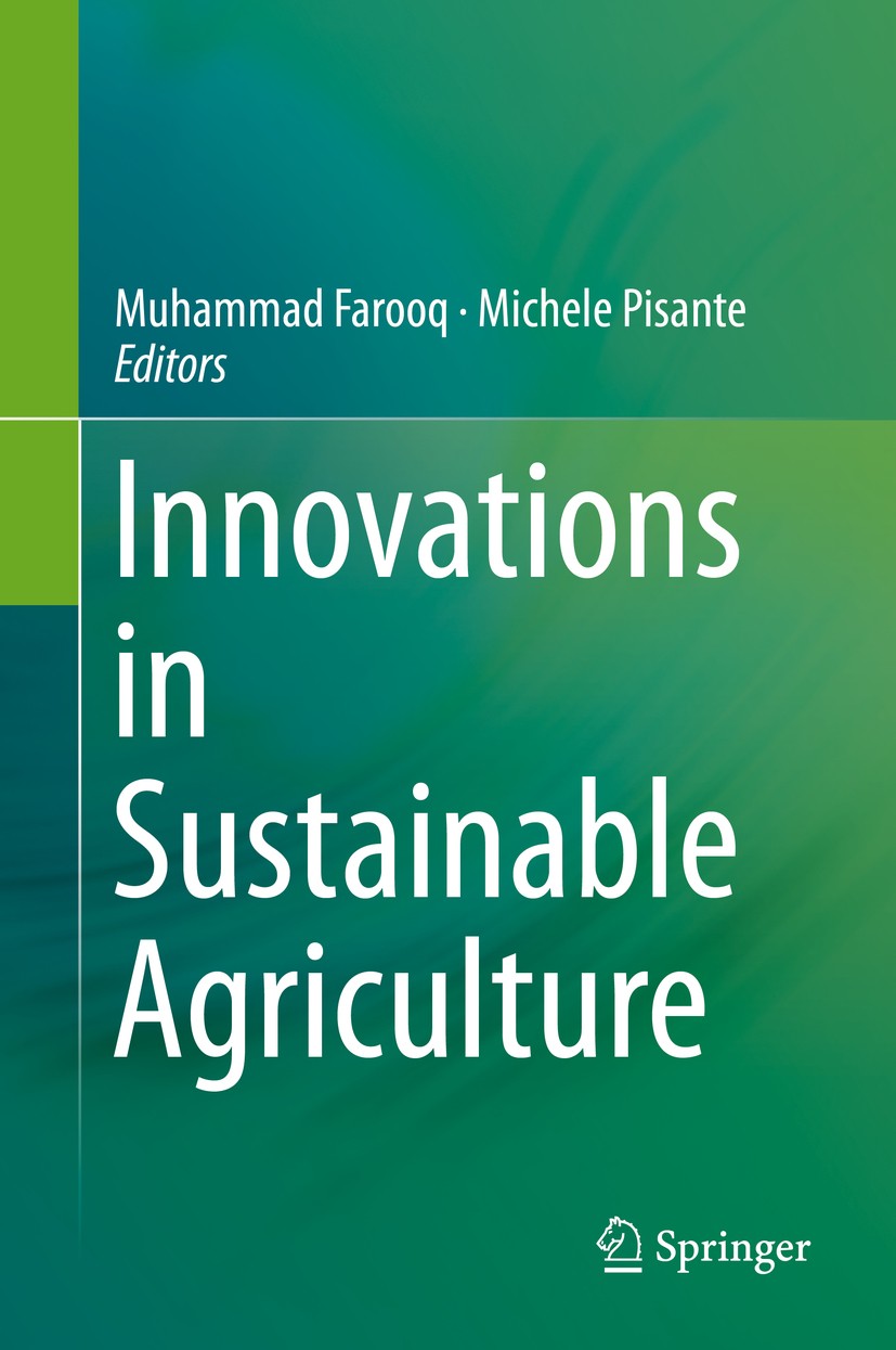 Titlebook: Innovations in Sustainable Agriculture; Muhammad Farooq,Michele Pisante Book 2019 Springer Nature Switzerland AG 2019 Precision Agricultur Titlebook: Innovations in Sustainable Agriculture; Muhammad Farooq,Michele Pisante Book 2019 Springer Nature Switzerland AG 2019 Precision Agricultur