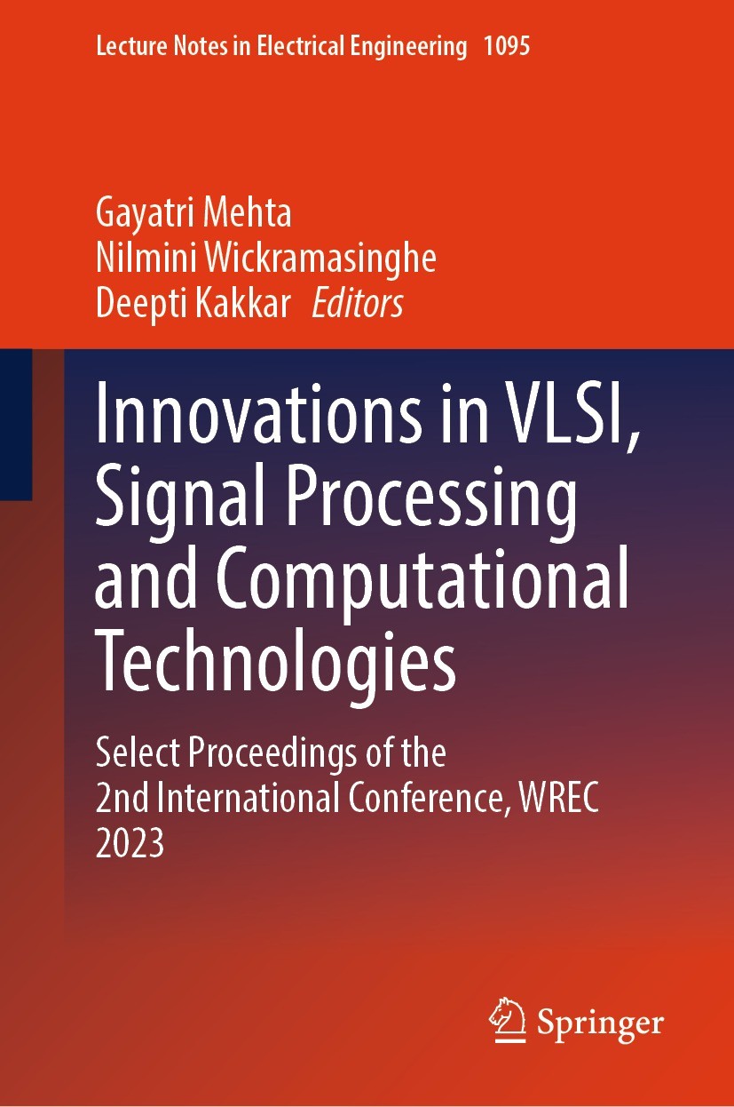 Titlebook: Innovations in VLSI, Signal Processing and Computational Technologies; Select Proceedings o Gayatri Mehta,Nilmini Wickramasinghe,Deepti Kak Titlebook: Innovations in VLSI, Signal Processing and Computational Technologies; Select Proceedings o Gayatri Mehta,Nilmini Wickramasinghe,Deepti Kak