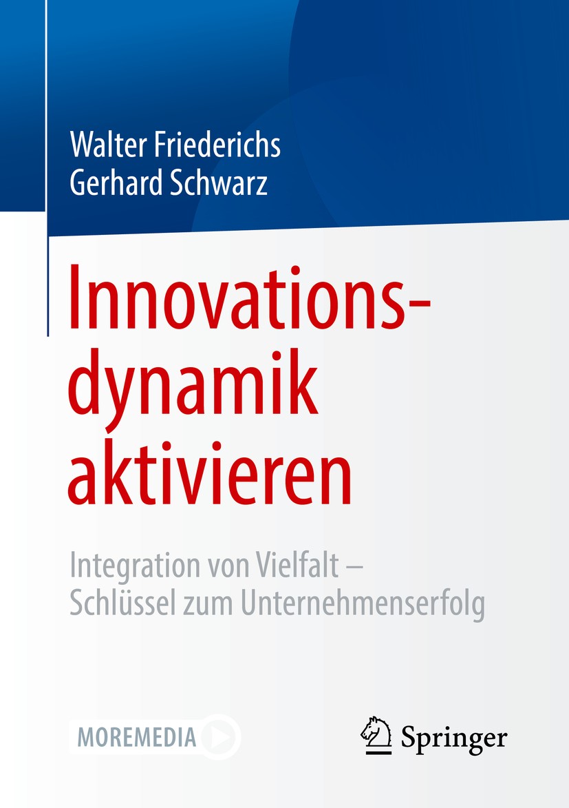 Titlebook: Innovationsdynamik aktivieren; Integration von Viel Walter Friederichs,Gerhard Schwarz Book 2020 Springer Fachmedien Wiesbaden GmbH, ein Te Titlebook: Innovationsdynamik aktivieren; Integration von Viel Walter Friederichs,Gerhard Schwarz Book 2020 Springer Fachmedien Wiesbaden GmbH, ein Te
