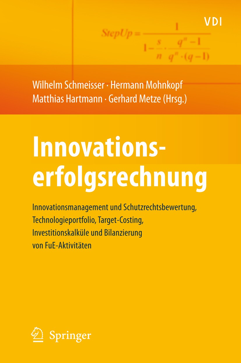 Titlebook: Innovationserfolgsrechnung; Innovationsmanagemen Hermann Mohnkopf,Matthias Hartmann,Wilhelm Schmeis Book 2008 Springer-Verlag Berlin Heidel Titlebook: Innovationserfolgsrechnung; Innovationsmanagemen Hermann Mohnkopf,Matthias Hartmann,Wilhelm Schmeis Book 2008 Springer-Verlag Berlin Heidel
