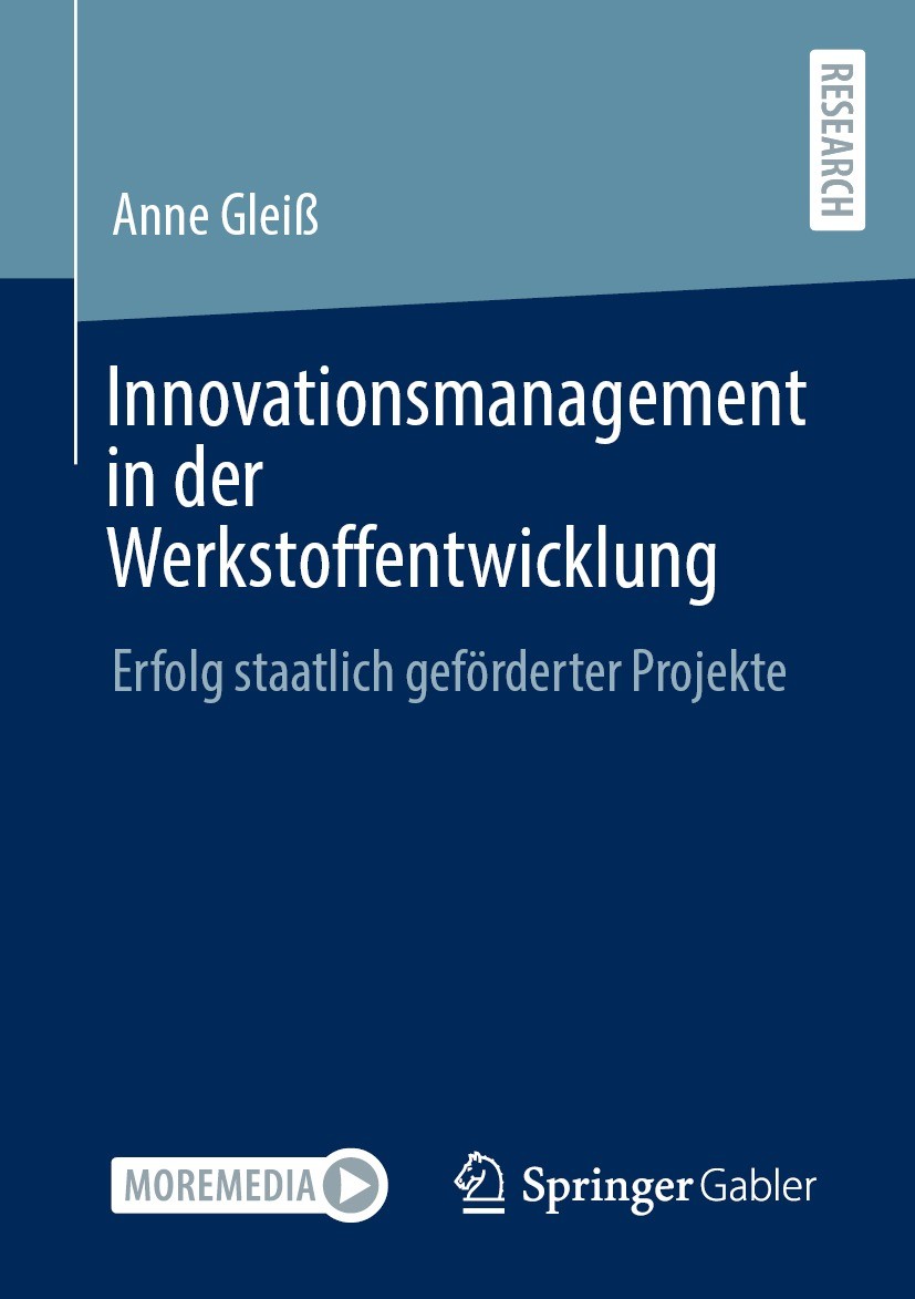 Titlebook: Innovationsmanagement in der Werkstoffentwicklung; Erfolg staatlich gef Anne Gleiß Book 2021 Der/die Herausgeber bzw. der/die Autor(en), ex Titlebook: Innovationsmanagement in der Werkstoffentwicklung; Erfolg staatlich gef Anne Gleiß Book 2021 Der/die Herausgeber bzw. der/die Autor(en), ex