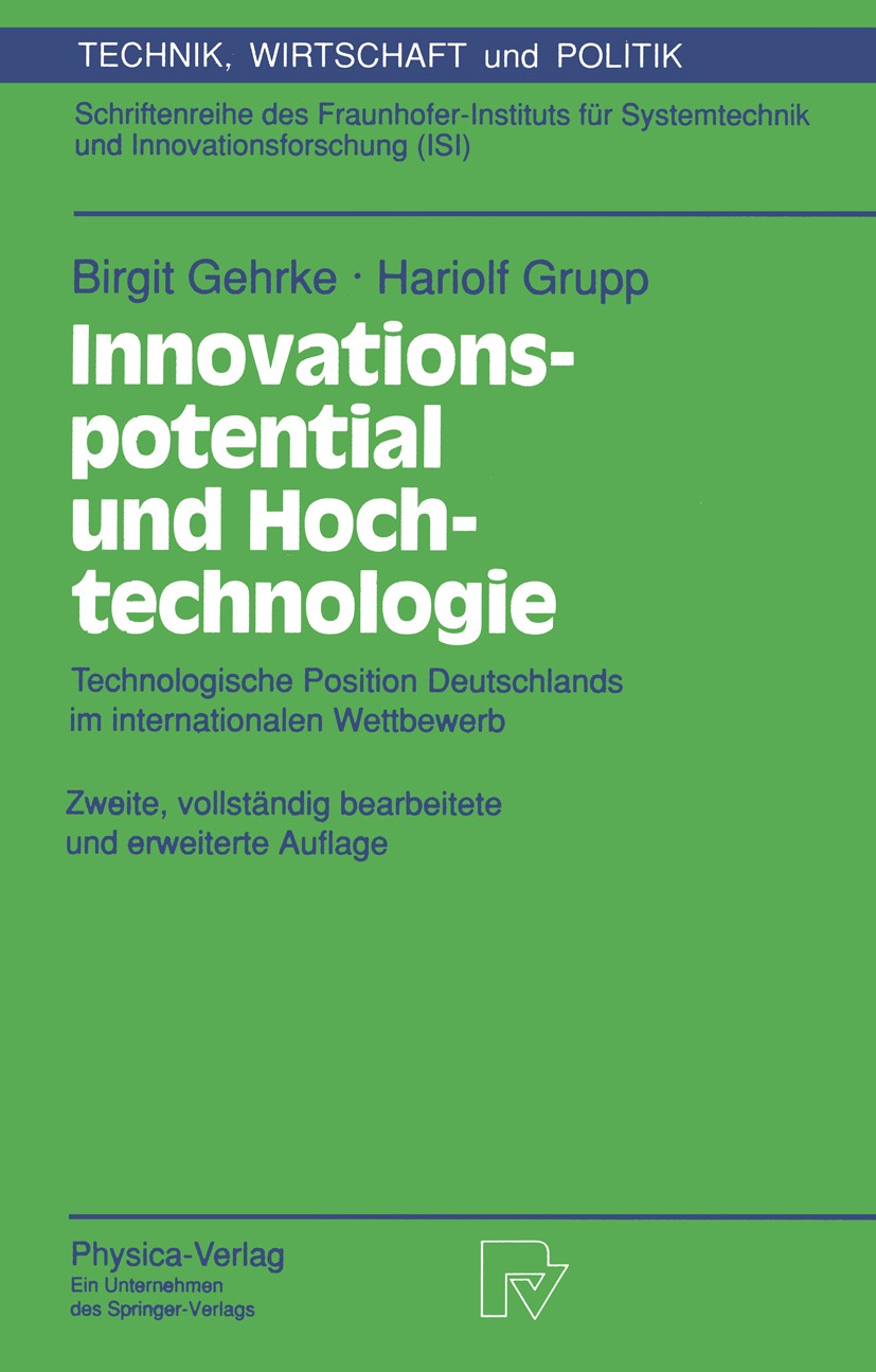 Titlebook: Innovationspotential und Hochtechnologie; Technologische Posit Birgit Gehrke,Hariolf Grupp Book 1994Latest edition Physica-Verlag Heidelber Titlebook: Innovationspotential und Hochtechnologie; Technologische Posit Birgit Gehrke,Hariolf Grupp Book 1994Latest edition Physica-Verlag Heidelber