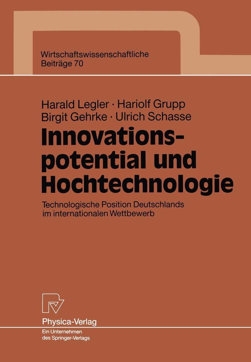 Titlebook: Innovationspotential und Hochtechnologie; Technologische Posit Harald Legler,Hariolf Grupp,Ulrich Schasse Book 19921st edition Springer-Ver Titlebook: Innovationspotential und Hochtechnologie; Technologische Posit Harald Legler,Hariolf Grupp,Ulrich Schasse Book 19921st edition Springer-Ver
