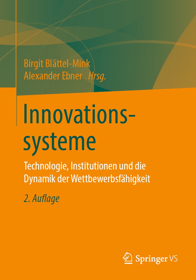 Titlebook: Innovationssysteme; Technologie, Institu Birgit Blättel-Mink,Alexander Ebner Book 2020Latest edition Springer Fachmedien Wiesbaden GmbH 202 Titlebook: Innovationssysteme; Technologie, Institu Birgit Blättel-Mink,Alexander Ebner Book 2020Latest edition Springer Fachmedien Wiesbaden GmbH 202