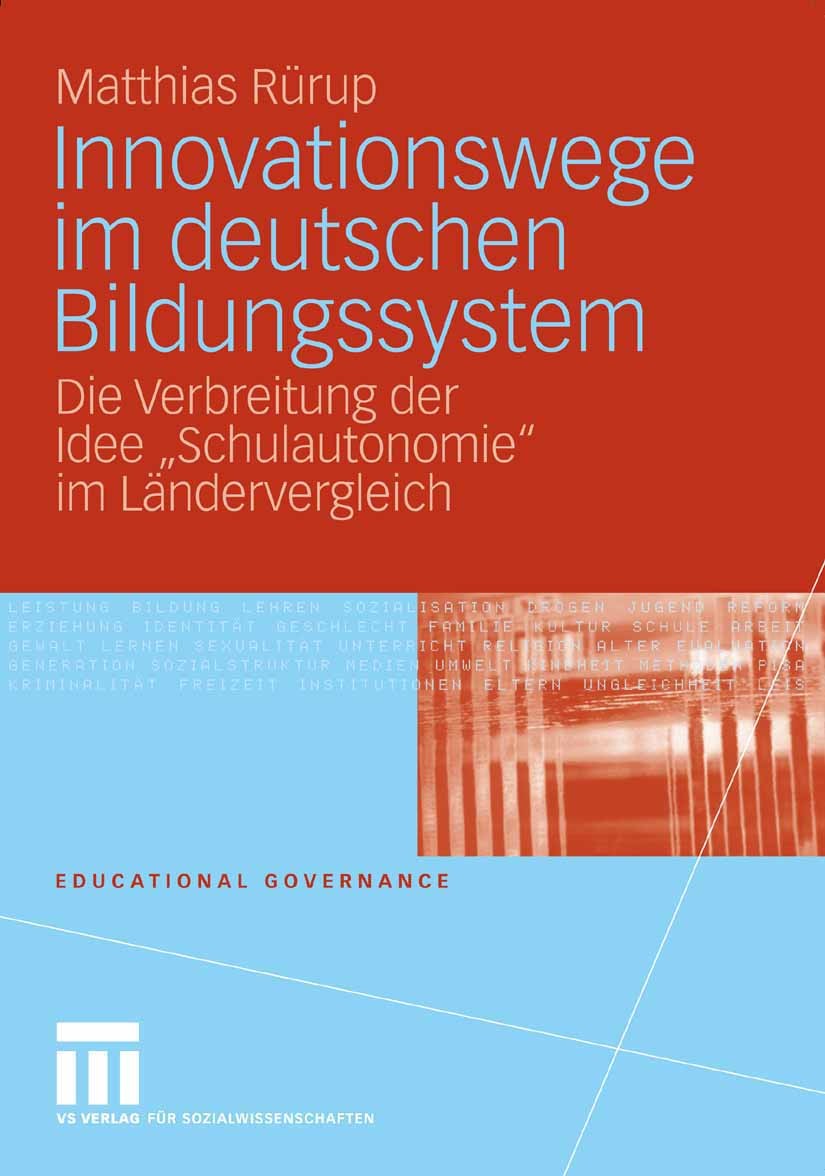 Titlebook: Innovationswege im deutschen Bildungssystem; Die Verbreitung der Matthias Rürup Book 2007 VS Verlag für Sozialwissenschaften | Springer Fa Titlebook: Innovationswege im deutschen Bildungssystem; Die Verbreitung der Matthias Rürup Book 2007 VS Verlag für Sozialwissenschaften | Springer Fa