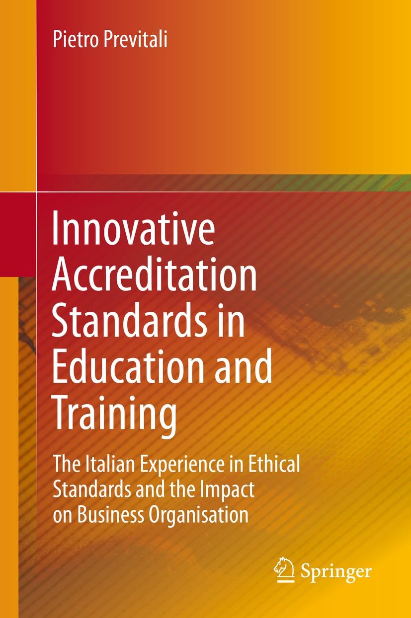 Titlebook: Innovative Accreditation Standards in Education and Training; The Italian Experien Pietro Previtali Book 2015 Springer International Publis Titlebook: Innovative Accreditation Standards in Education and Training; The Italian Experien Pietro Previtali Book 2015 Springer International Publis