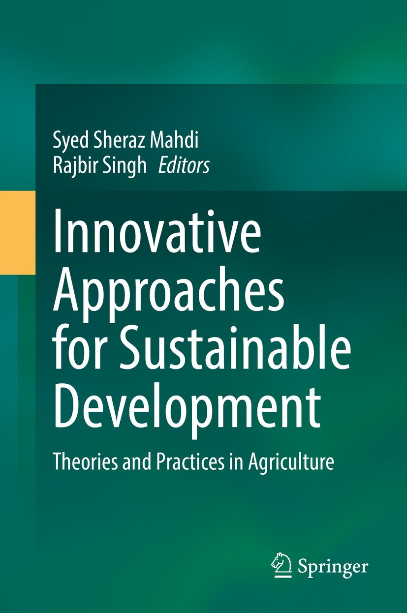Titlebook: Innovative Approaches for Sustainable Development; Theories and Practic Syed Sheraz Mahdi,Rajbir Singh Book 2022 The Editor(s) (if applicab Titlebook: Innovative Approaches for Sustainable Development; Theories and Practic Syed Sheraz Mahdi,Rajbir Singh Book 2022 The Editor(s) (if applicab