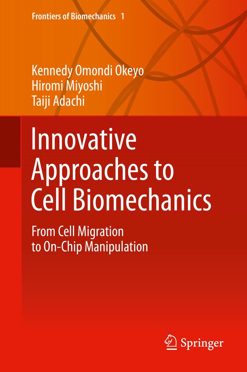 Titlebook: Innovative Approaches to Cell Biomechanics; From Cell Migration Kennedy Omondi Okeyo,Hiromi Miyoshi,Taiji Adachi Book 2015 Springer Japan Titlebook: Innovative Approaches to Cell Biomechanics; From Cell Migration Kennedy Omondi Okeyo,Hiromi Miyoshi,Taiji Adachi Book 2015 Springer Japan