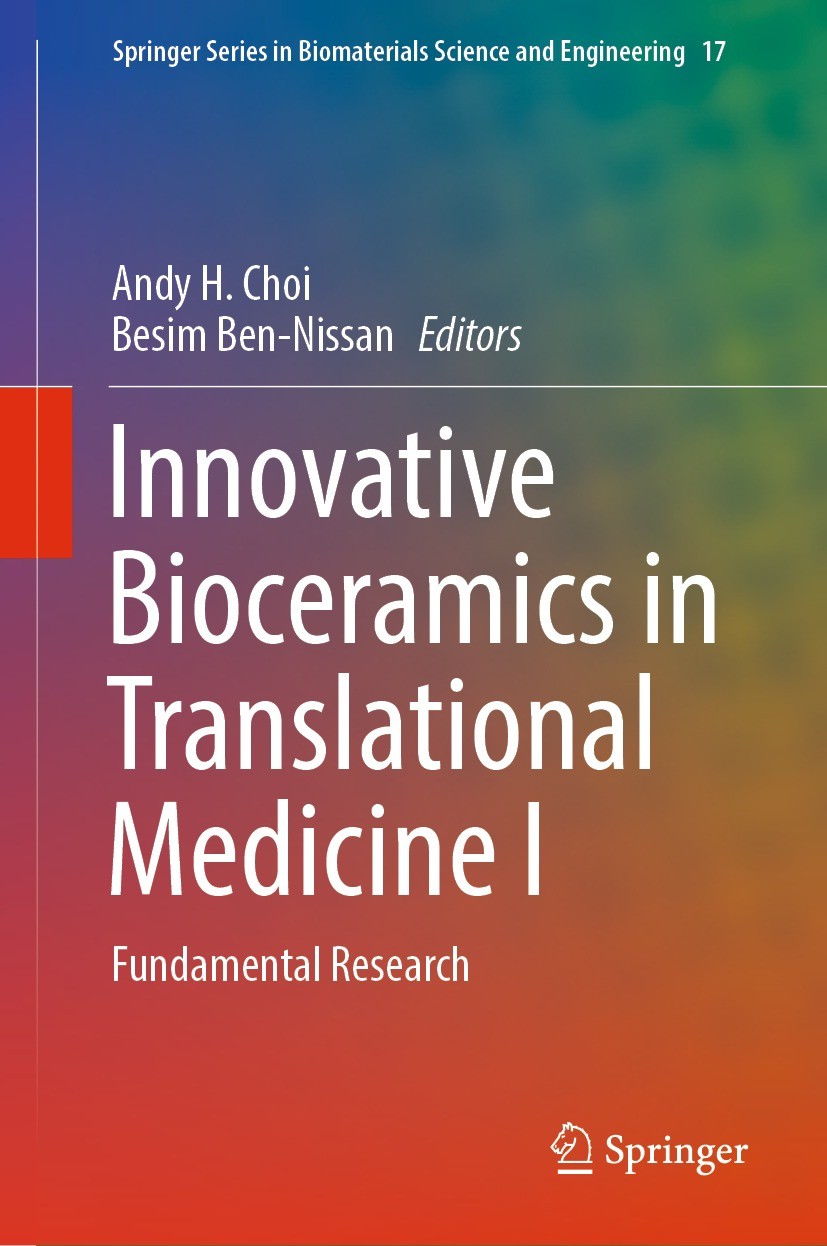 Titlebook: Innovative Bioceramics in Translational Medicine I; Fundamental Research Andy H. Choi,Besim Ben-Nissan Book 2022 The Editor(s) (if applicab Titlebook: Innovative Bioceramics in Translational Medicine I; Fundamental Research Andy H. Choi,Besim Ben-Nissan Book 2022 The Editor(s) (if applicab