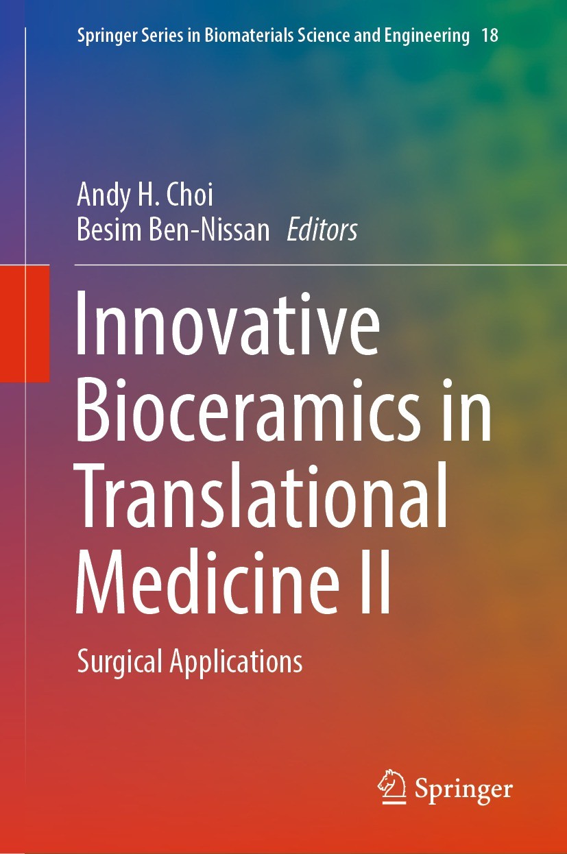Titlebook: Innovative Bioceramics in Translational Medicine II; Surgical Application Andy H. Choi,Besim Ben-Nissan Book 2022 The Editor(s) (if applica Titlebook: Innovative Bioceramics in Translational Medicine II; Surgical Application Andy H. Choi,Besim Ben-Nissan Book 2022 The Editor(s) (if applica