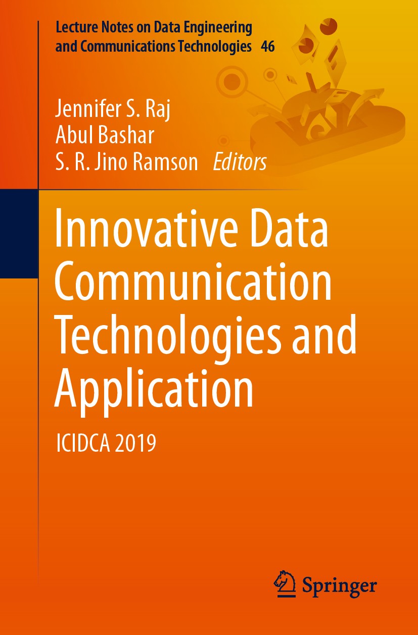 Titlebook: Innovative Data Communication Technologies and Application; ICIDCA 2019 Jennifer S. Raj,Abul Bashar,S. R. Jino Ramson Conference proceeding Titlebook: Innovative Data Communication Technologies and Application; ICIDCA 2019 Jennifer S. Raj,Abul Bashar,S. R. Jino Ramson Conference proceeding