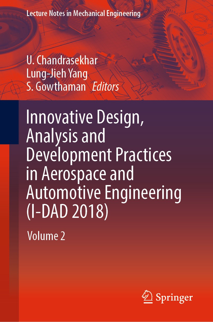 Titlebook: Innovative Design, Analysis and Development Practices in Aerospace and Automotive Engineering (I-DAD; Volume 2 U. Chandrasekhar,Lung-Jieh Y Titlebook: Innovative Design, Analysis and Development Practices in Aerospace and Automotive Engineering (I-DAD; Volume 2 U. Chandrasekhar,Lung-Jieh Y