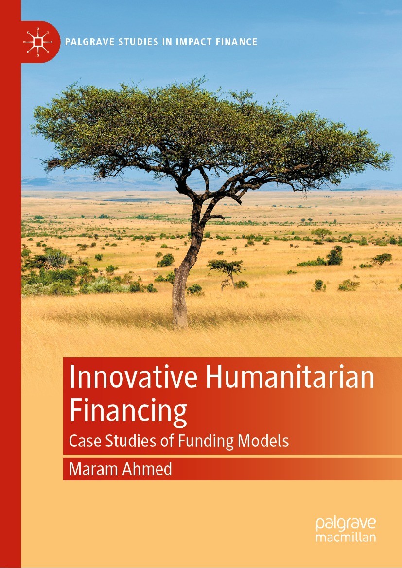 Titlebook: Innovative Humanitarian Financing; Case Studies of Fund Maram Ahmed Book 2021 Springer Nature Switzerland AG 2021 deficit.impact investing. Titlebook: Innovative Humanitarian Financing; Case Studies of Fund Maram Ahmed Book 2021 Springer Nature Switzerland AG 2021 deficit.impact investing.
