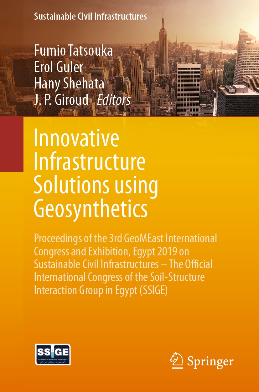 Titlebook: Innovative Infrastructure Solutions using Geosynthetics; Proceedings of the 3 Fumio Tatsouka,Erol Guler,J. P. Giroud Conference proceedings Titlebook: Innovative Infrastructure Solutions using Geosynthetics; Proceedings of the 3 Fumio Tatsouka,Erol Guler,J. P. Giroud Conference proceedings