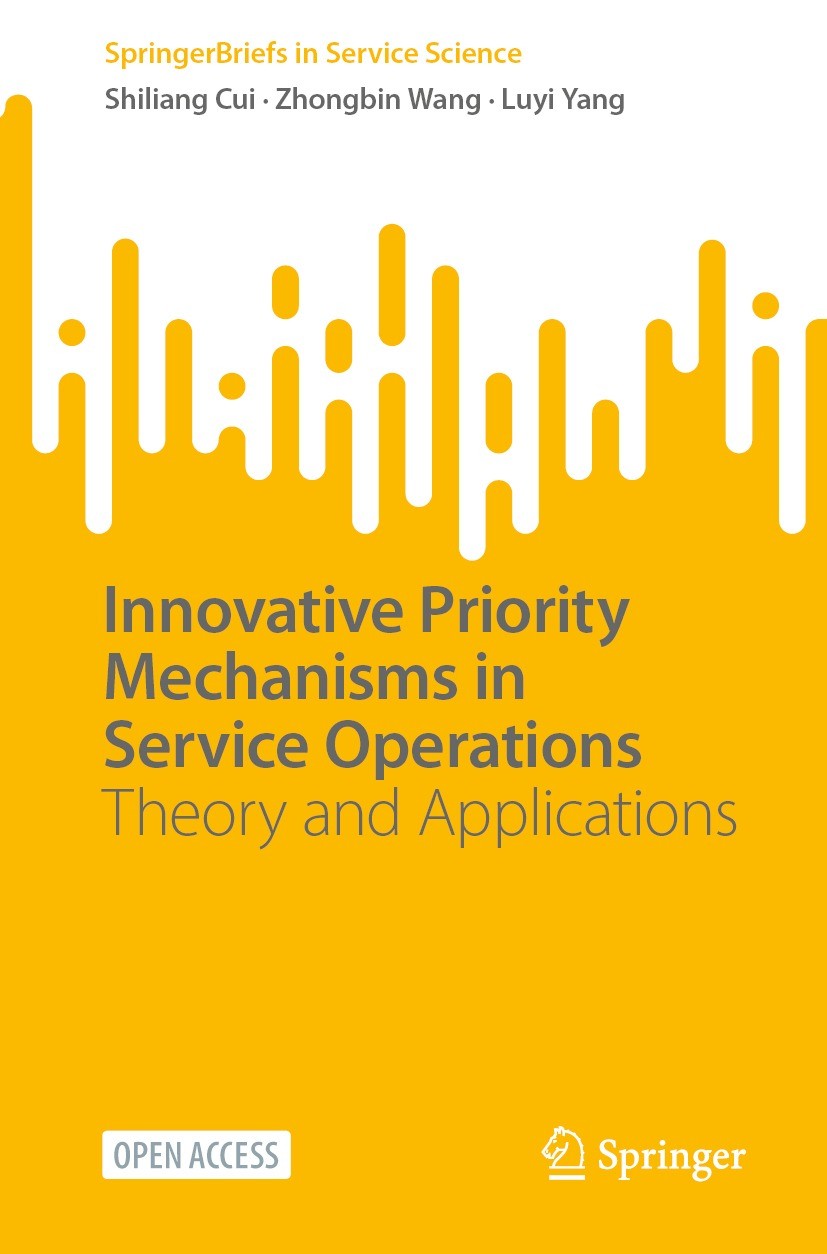 Titlebook: Innovative Priority Mechanisms in Service Operations; Theory and Applicati Shiliang Cui,Zhongbin Wang,Luyi Yang Book‘‘‘‘‘‘‘‘ 2023 The Edito Titlebook: Innovative Priority Mechanisms in Service Operations; Theory and Applicati Shiliang Cui,Zhongbin Wang,Luyi Yang Book‘‘‘‘‘‘‘‘ 2023 The Edito