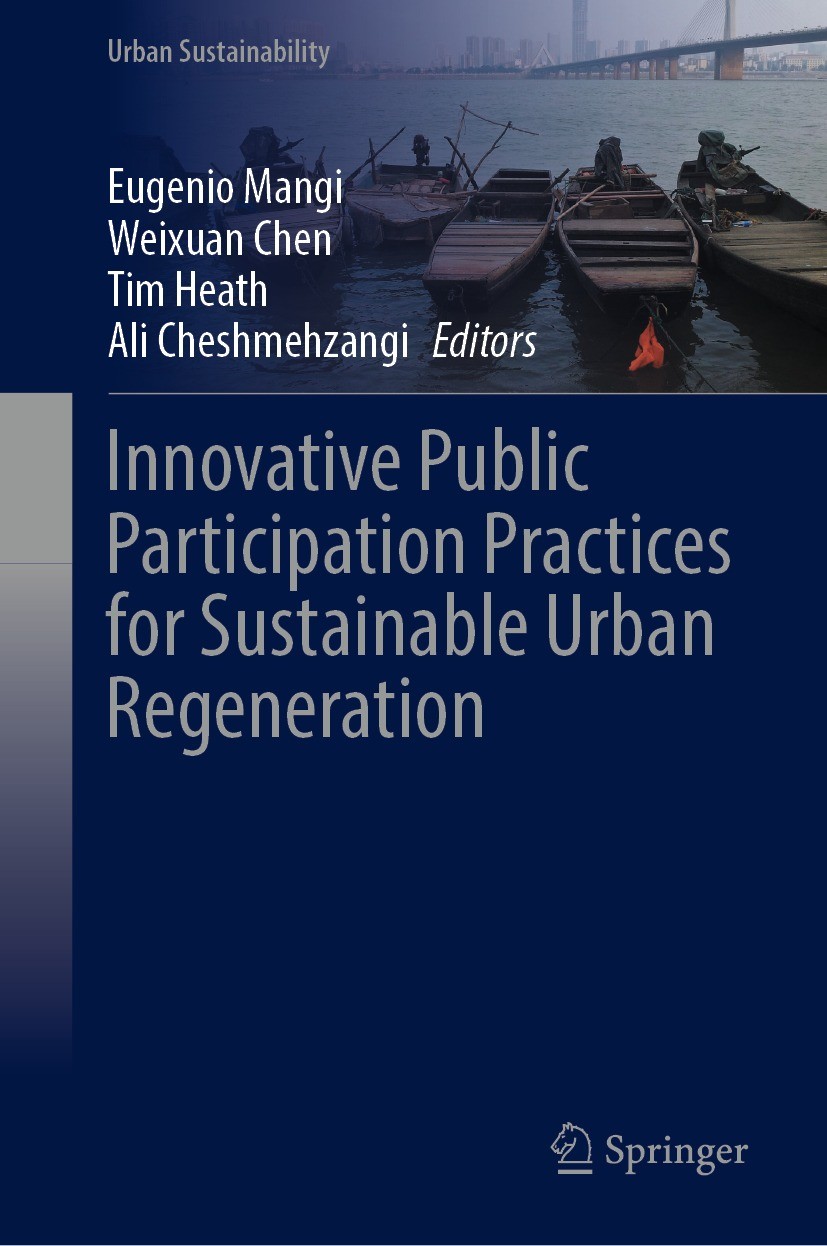 Titlebook: Innovative Public Participation Practices for Sustainable Urban Regeneration; Eugenio Mangi,Weixuan Chen,Ali Cheshmehzangi Book 2024 The E Titlebook: Innovative Public Participation Practices for Sustainable Urban Regeneration; Eugenio Mangi,Weixuan Chen,Ali Cheshmehzangi Book 2024 The E