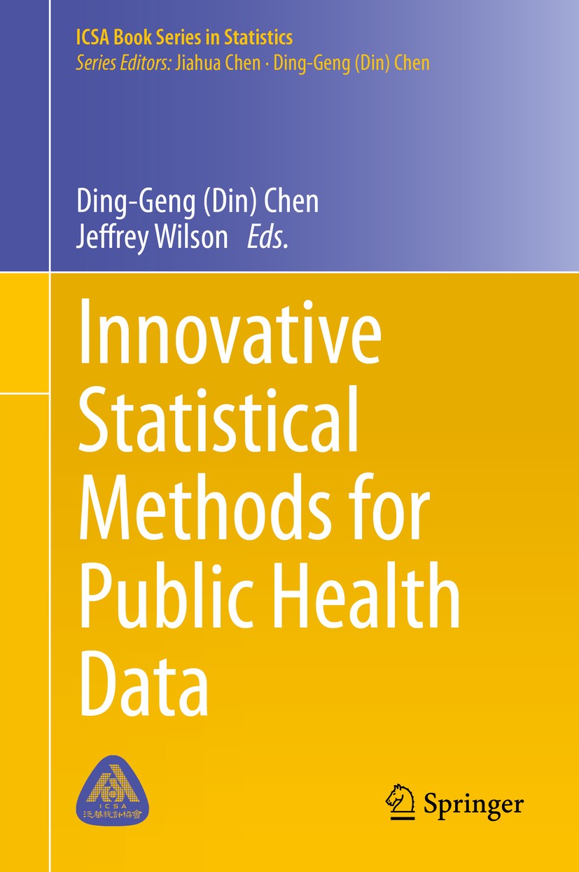 Titlebook: Innovative Statistical Methods for Public Health Data; Ding-Geng (Din) Chen,Jeffrey Wilson Book 2015 The Editor(s) (if applicable) and The Titlebook: Innovative Statistical Methods for Public Health Data; Ding-Geng (Din) Chen,Jeffrey Wilson Book 2015 The Editor(s) (if applicable) and The