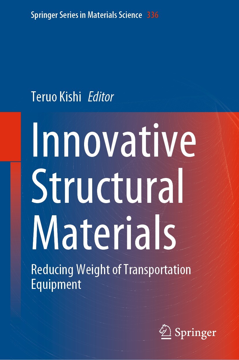 Titlebook: Innovative Structural Materials; Reducing Weight of T Teruo Kishi Book 2023 The Editor(s) (if applicable) and The Author(s), under exclusiv Titlebook: Innovative Structural Materials; Reducing Weight of T Teruo Kishi Book 2023 The Editor(s) (if applicable) and The Author(s), under exclusiv