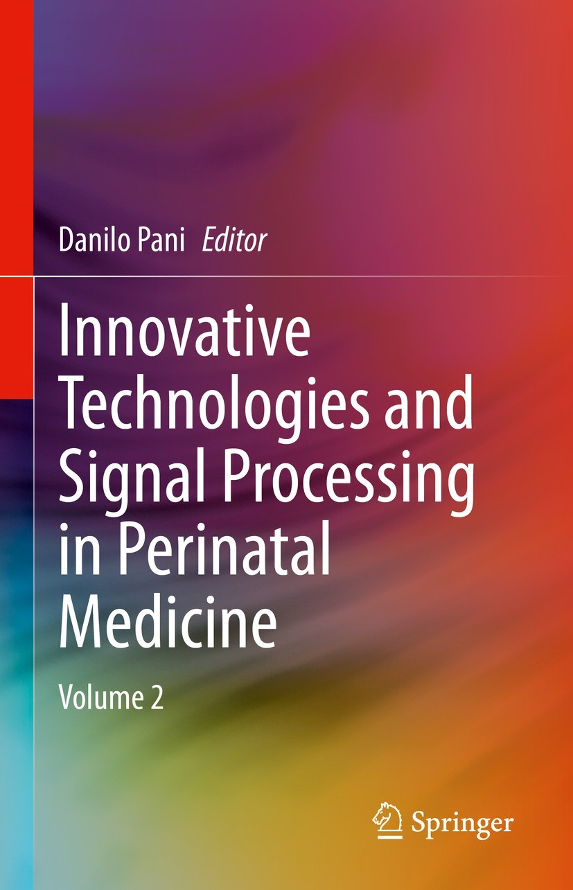 Titlebook: Innovative Technologies and Signal Processing in Perinatal Medicine; Volume 2 Danilo Pani Book 2024 The Editor(s) (if applicable) and The A Titlebook: Innovative Technologies and Signal Processing in Perinatal Medicine; Volume 2 Danilo Pani Book 2024 The Editor(s) (if applicable) and The A
