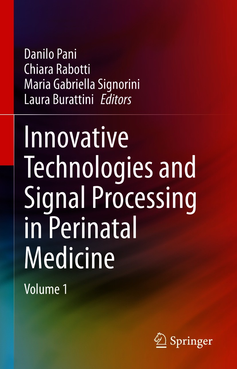 Titlebook: Innovative Technologies and Signal Processing in Perinatal Medicine; Volume 1 Danilo Pani,Chiara Rabotti,Laura Burattini Book 2021 Springer Titlebook: Innovative Technologies and Signal Processing in Perinatal Medicine; Volume 1 Danilo Pani,Chiara Rabotti,Laura Burattini Book 2021 Springer