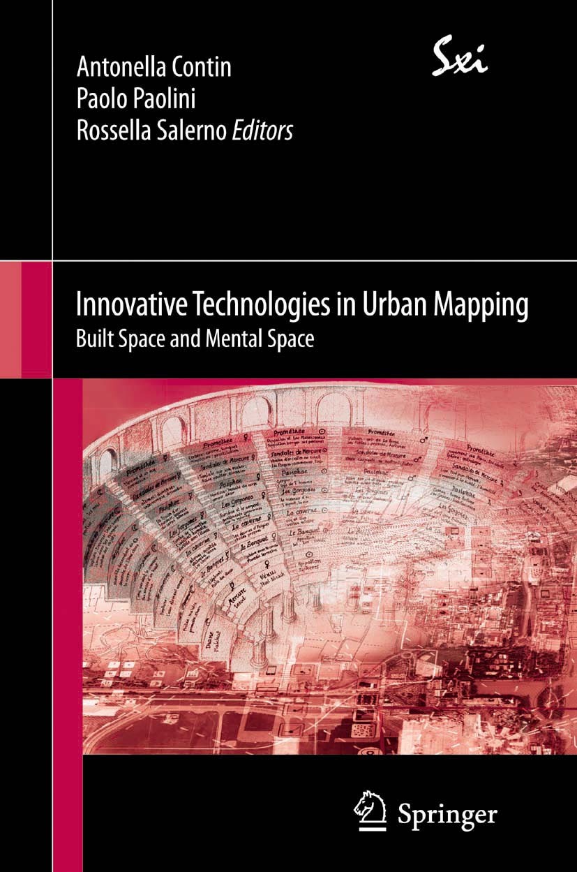 Titlebook: Innovative Technologies in Urban Mapping; Built Space and Ment Antonella Contin,Paolo Paolini,Rossella Salerno Book 2014 Springer Internati Titlebook: Innovative Technologies in Urban Mapping; Built Space and Ment Antonella Contin,Paolo Paolini,Rossella Salerno Book 2014 Springer Internati